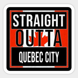 Straight Outta Quebec City Design - Gift for Quebec With Quebec City Roots Sticker